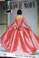 Królowie Mody Historia Haute Couture - Kinzel