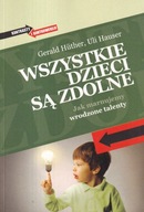 Wszystkie dzieci są zdolne Jak marnujemy wrodzone talenty