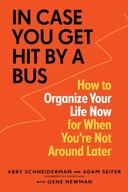 In Case You Get Hit by a Bus: How to Organize