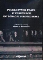 POLSKI RYNEK PRACY W WARUNKACH INTEGRACJI EU