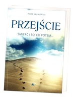 Przejście. Śmierć i to, co potem...