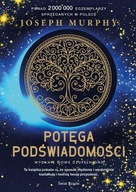 Potęga podświadomości. Joseph Murphy