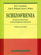 Schizofrenia Poznawczo-behawioralny trening umiejętności społecznych Prakty
