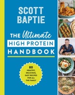 The Ultimate High Protein Handbook: 80 Healthy,