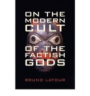 ON THE MODERN CULT OF THE FACTISH GODS - Latour,Br