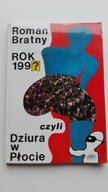 Rok 199? czyli Dziura w Płocie Roman Bratny