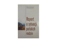 Raport o sytuacji polskich rodzin - praca zbiorowa