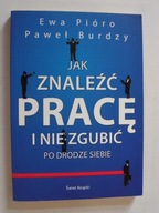 Jak znaleźć pracę i nie zgubić po drodze siebie