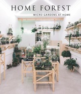 Home Forest: Micro Gardens at Home Zamora