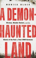 A Demon-Haunted Land: Witches, Wonder Doctors,