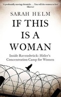 If This Is A Woman: Inside Ravensbruck: Hitler s