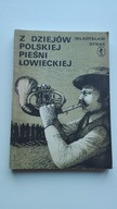 Z dziejów polskiej pieśni łowieckiej Władysław Dynak
