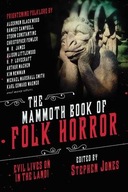 The Mammoth Book of Folk Horror: Evil Lives On in