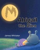 ABIGAIL THE ALIEN JAMES WHITAKER