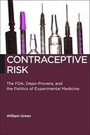 Contraceptive Risk: The FDA, Depo-Provera, and