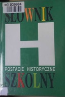 Słownik Szkolny Postacie Historyczne - zbiorowa