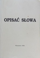 OPISAĆ SŁOWA Materiały ogólnopolskiej sesji naukow