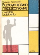 Budownictwo mieszkaniowe - poradnik projektanta Władysław Korzeniewski