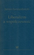 Liberalizm a współczesność Lewandowski Janusz