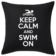 KEEP CALM AND SWIM ON poduszka 50x50 prezent