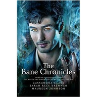 The Bane Chronicles Cassandra Clare,Sarah Rees Brennan,Maureen Johnson