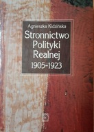 Stronnictwo Polityki Realnej 1905-1923 - Kidzińska