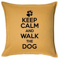 KEEP CALM AND WALK THE DOG poduszka 50x50 prezent