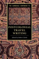 The Cambridge Companion to Postcolonial Travel