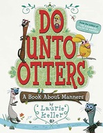 Do Unto Otters: A Book About Manners Keller Laurie