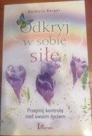 Odkryj w sobie siłę BERGER Barbara Laurum Przejmij kontrolę