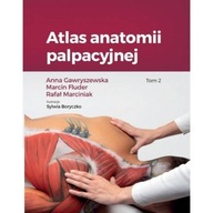 Atlas Anatomii Palpacyjnej TOM 2 - A. Gawryszewska