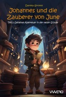 Johannes und die Zauberer von June: Geheime Abenteuer in der neuen Schule
