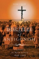 Disciples of Antigonish: Catholics in Nova