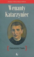 Wenanty Katarzyniec. Świadectwa - Piotr Paradowski