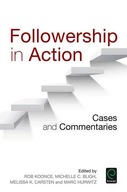 Followership in Action: Cases and Commentaries