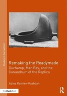 Remaking the Readymade: Duchamp, Man Ray, and the