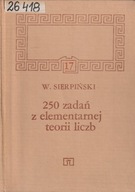 250 zadań z elementarnej teorii liczb Wacław Sierpiński