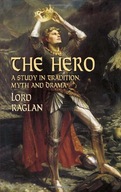 The Hero: A Study in Tradition, Myth and Drama