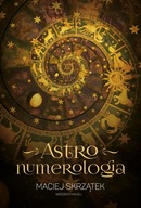 Astronumerologia - Maciej Skrzątek /Buchmann/