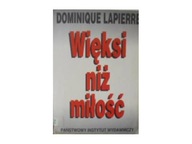 Więksi niż miłość - D Lapierre