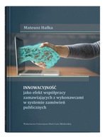 Innowacyjność jako efekt współpracy zamawiających z wykonawcami w systemie