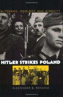 Hitler Strikes Poland: Blitzkrieg, Ideology, and