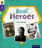Oxford Reading Tree inFact: Level 11: Real Heroes CIARAN MURTAGH