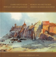 Zamki krzyżackie powiatu grudziądzkiego Grudziądz Krzyżacy historia Zakon