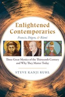 Enlightened Contemporaries: Francis, Dogen, and