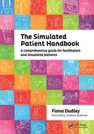 The Simulated Patient Handbook: A Comprehensive