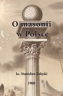 O MASONII W POLSCE - Stanisław Załęski [KSIĄŻKA]