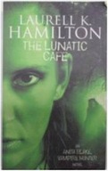 The Lunatic Cafe - Laurell K.Hamilton