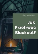 Jak przetrwać blackout? - Zbigniew Wolski | Ebook