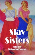 S Slav Sisters: The Dedalus Book of Russian Women